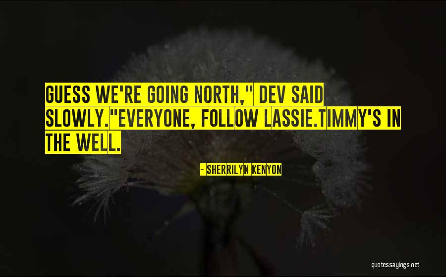 Lassie Come Quotes By Sherrilyn Kenyon Lassie Come Quotes By Sherrilyn Kenyon