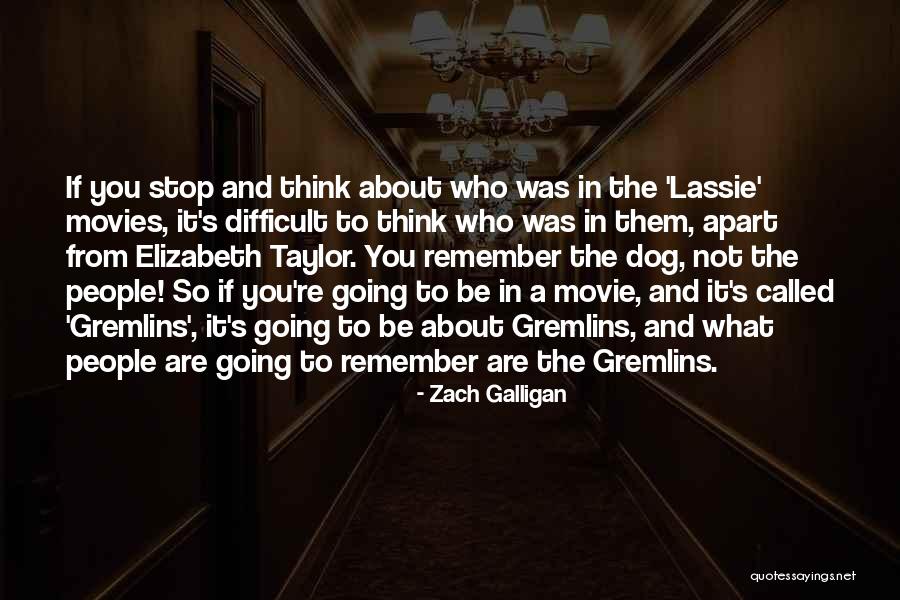 Lassie Dog Quotes By Zach Galligan