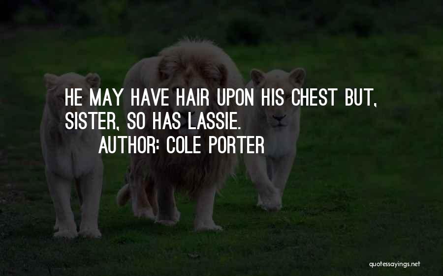 Lassie Quotes By Cole Porter