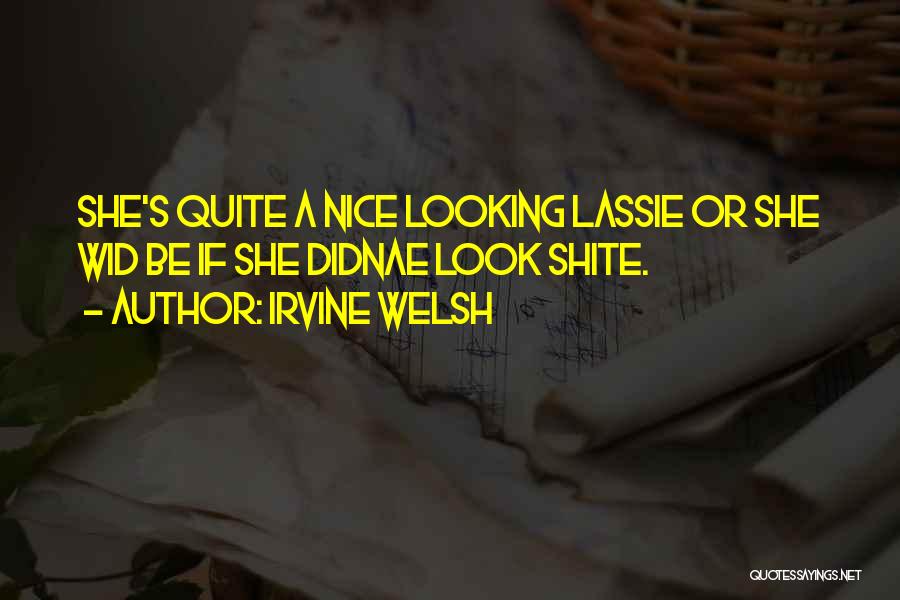 Lassie Quotes By Irvine Welsh