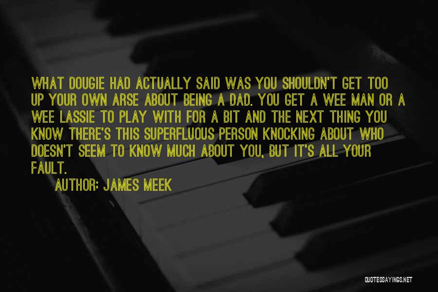 Lassie Quotes By James Meek
