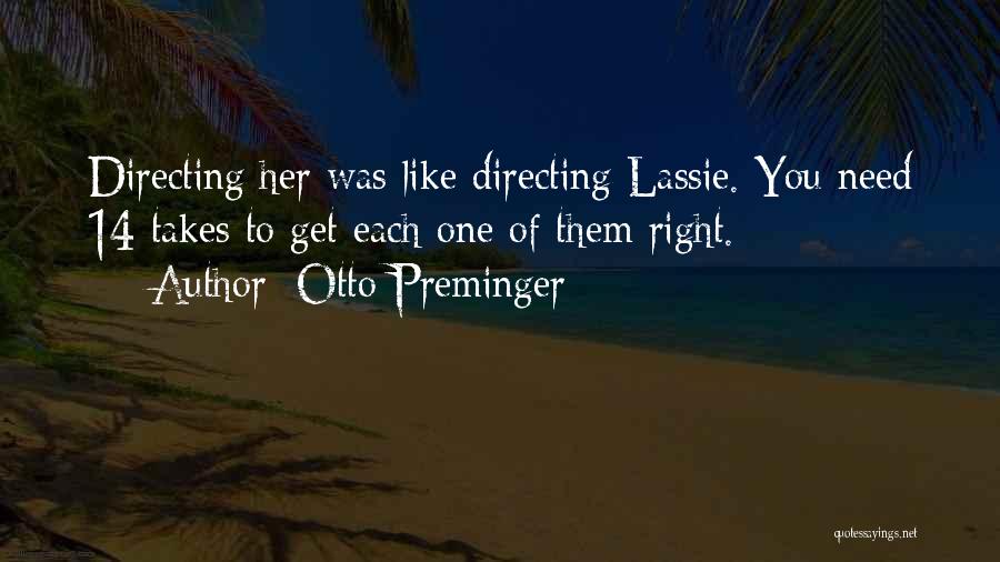 Lassie Quotes By Otto Preminger