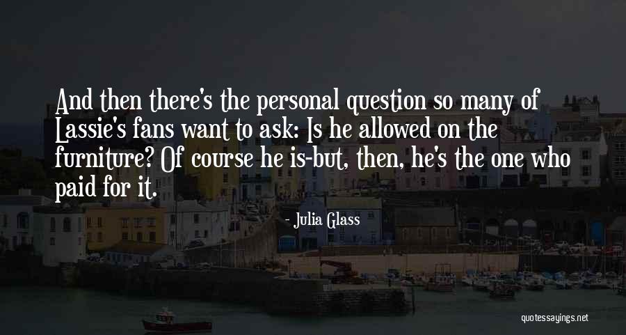 Lassie The Dog Quotes By Julia Glass Lassie The Dog Quotes By Julia Glass