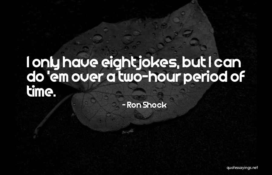 Lassitude And Ms Quotes By Ron Shock Lassitude And Ms Quotes By Ron Shock