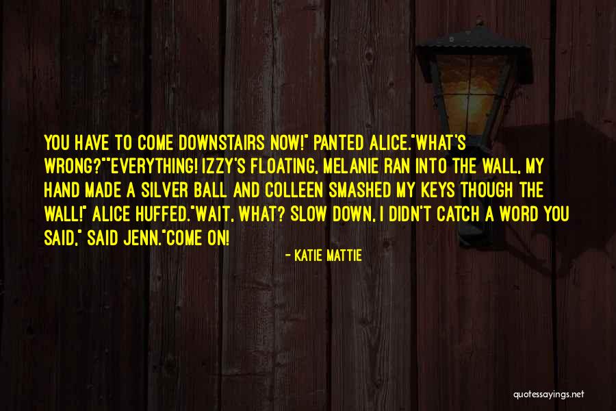 Lassnigg Quotes By Katie Mattie Lassnigg Quotes By Katie Mattie
