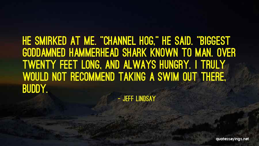 Lassoed You In Boyfriend Quotes By Jeff Lindsay Lassoed You In Boyfriend Quotes By Jeff Lindsay