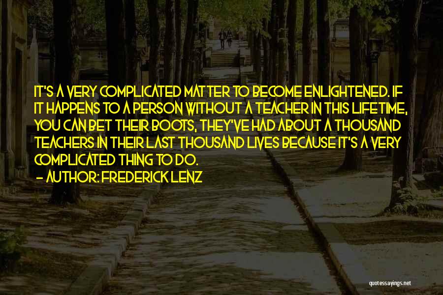 Last A Lifetime Quotes By Frederick Lenz