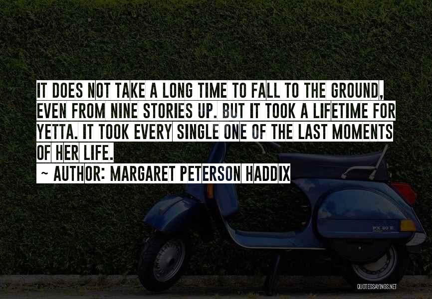 Last A Lifetime Quotes By Margaret Peterson Haddix