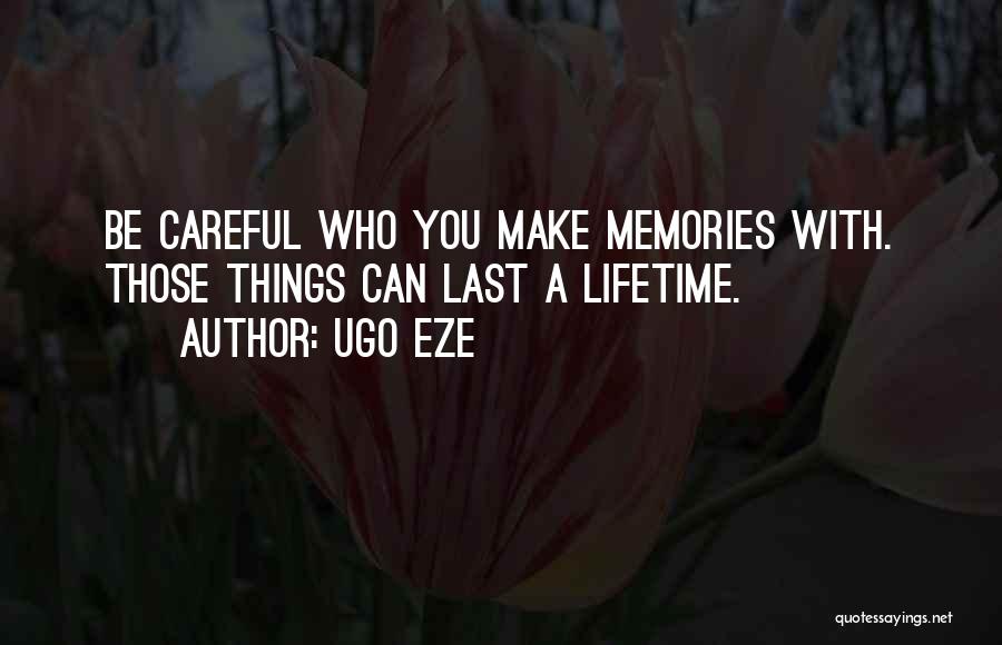 Last A Lifetime Quotes By Ugo Eze