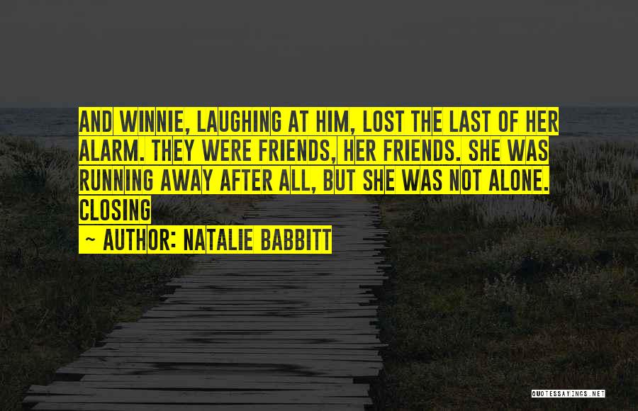 Last Alarm Quotes By Natalie Babbitt