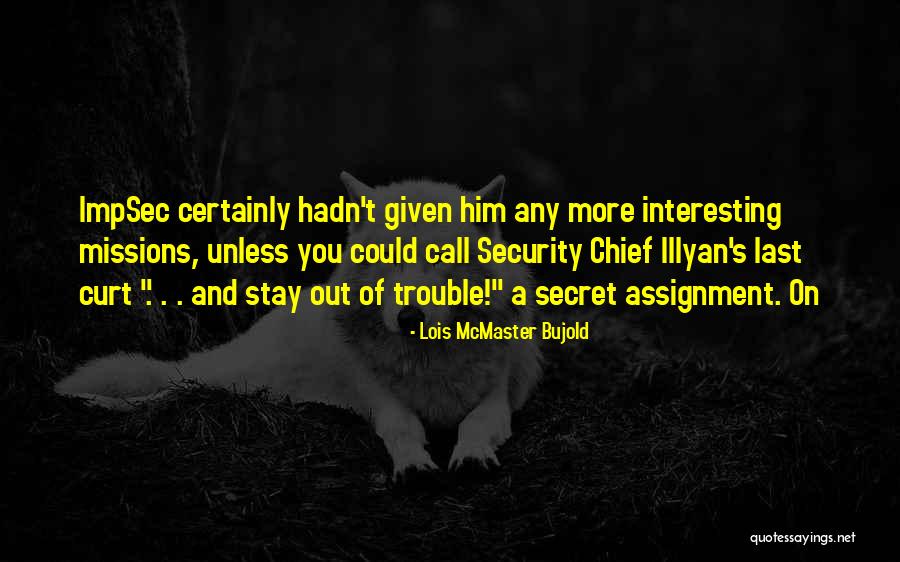 Last Assignment Quotes By Lois McMaster Bujold Last Assignment Quotes By Lois McMaster Bujold