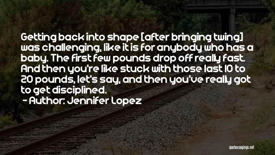 Last Baby Quotes By Jennifer Lopez