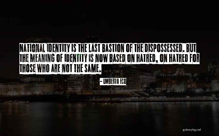 Last Bastion Quotes By Umberto Eco Last Bastion Quotes By Umberto Eco