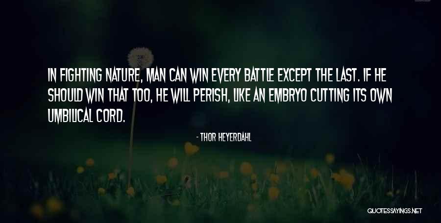 Last Battle Quotes By Thor Heyerdahl Last Battle Quotes By Thor Heyerdahl