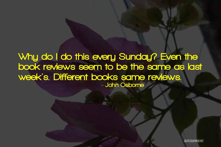 Last Book Quotes By John Osborne Last Book Quotes By John Osborne