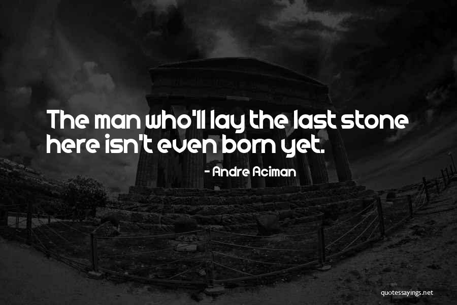 Last Born Quotes By Andre Aciman Last Born Quotes By Andre Aciman
