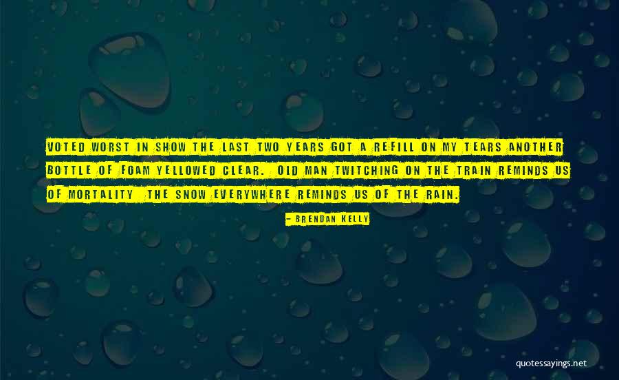 Last Bottle Quotes By Brendan Kelly Last Bottle Quotes By Brendan Kelly