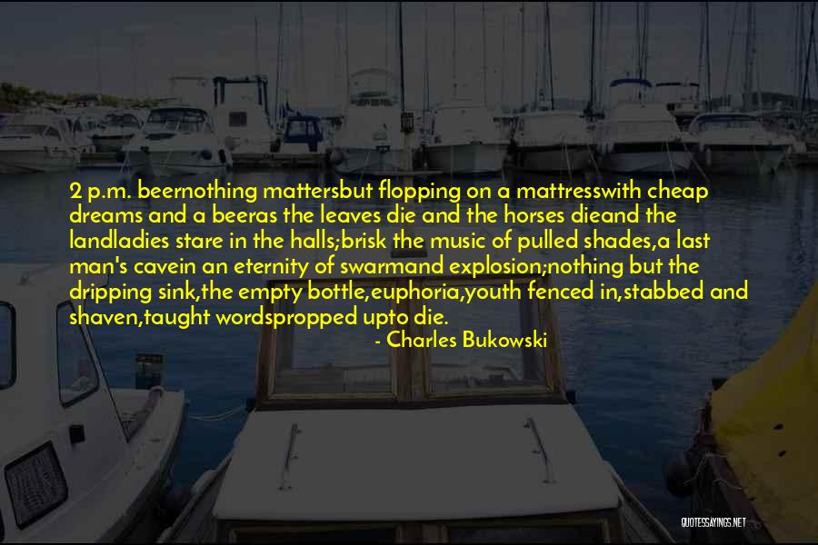 Last Bottle Quotes By Charles Bukowski Last Bottle Quotes By Charles Bukowski