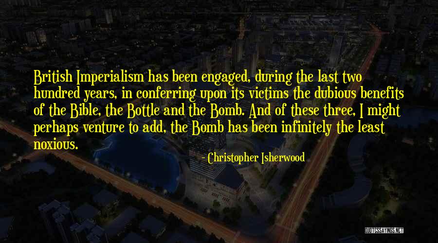Last Bottle Quotes By Christopher Isherwood Last Bottle Quotes By Christopher Isherwood