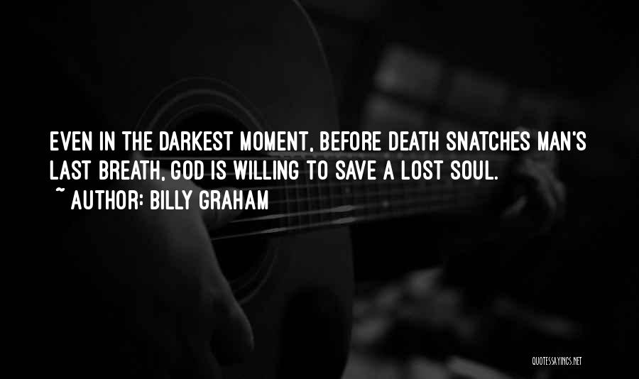 Last Breath Before Death Quotes By Billy Graham