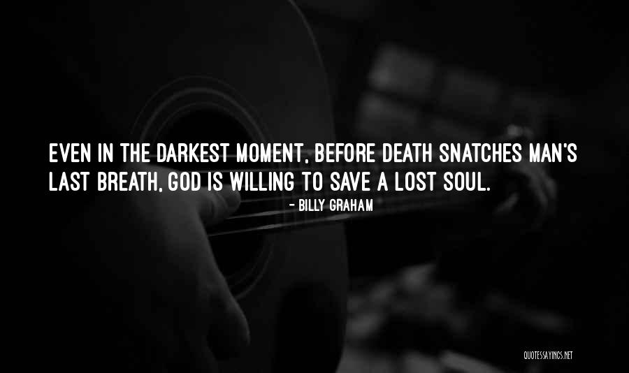 Last Breath Before Death Quotes By Billy Graham