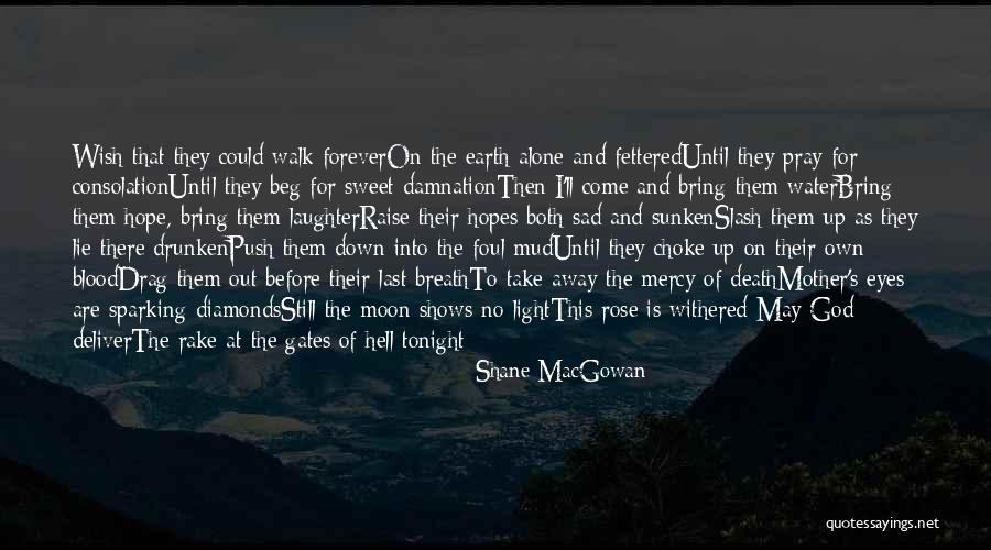 Last Breath Before Death Quotes By Shane MacGowan