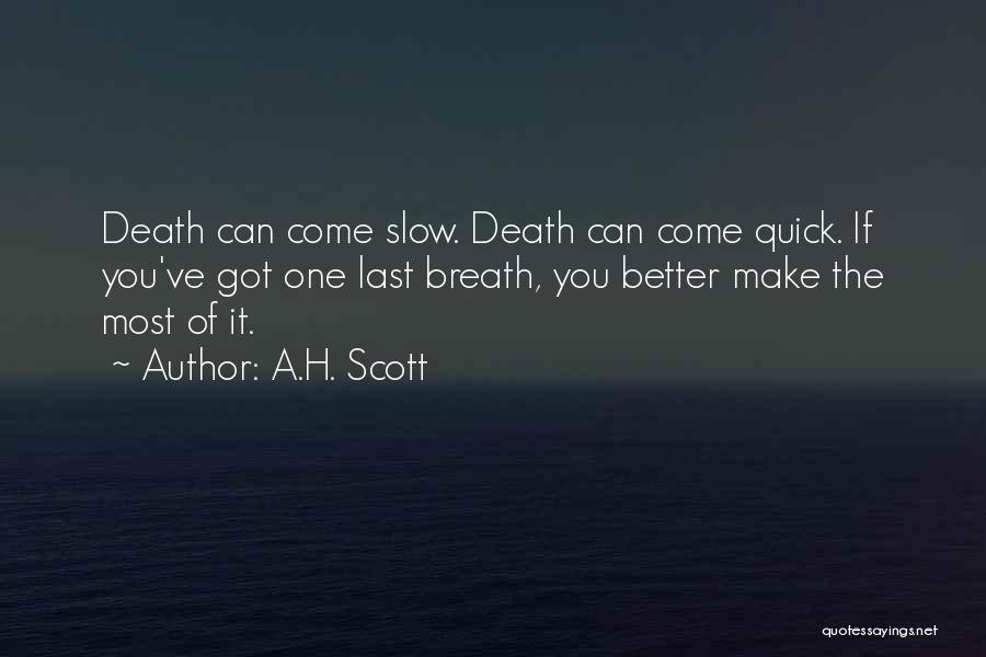Last Breath Dying Quotes By A.H. Scott