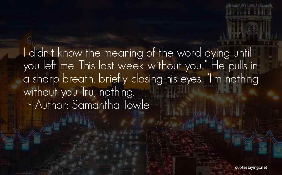Last Breath Dying Quotes By Samantha Towle