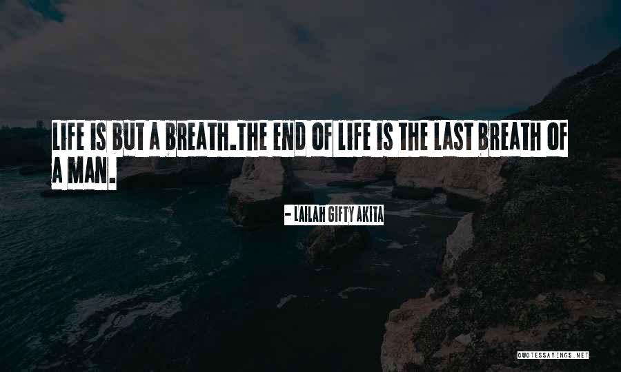 Last Breath Of Life Quotes By Lailah Gifty Akita