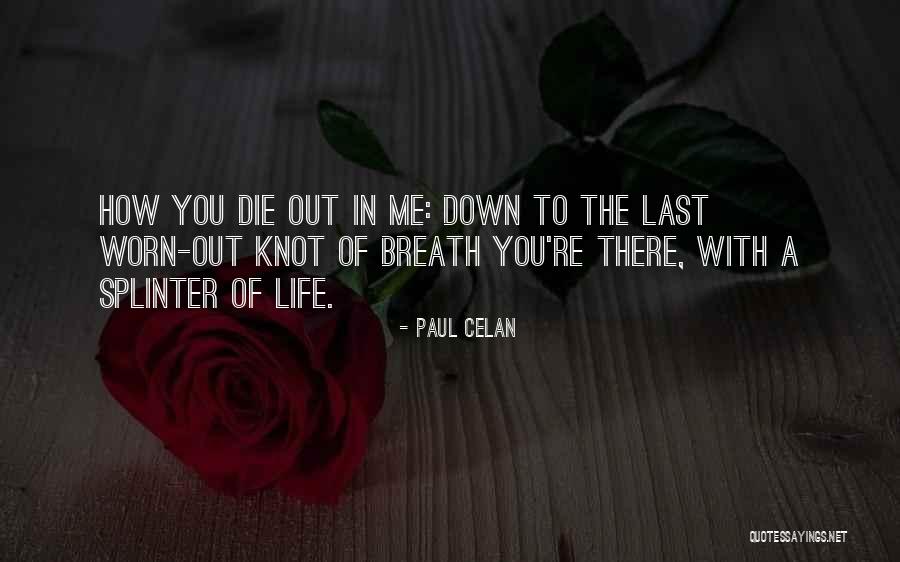 Last Breath Of Life Quotes By Paul Celan Last Breath Of Life Quotes By Paul Celan