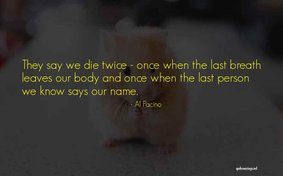 Last Breath Quotes By Al Pacino Last Breath Quotes By Al Pacino