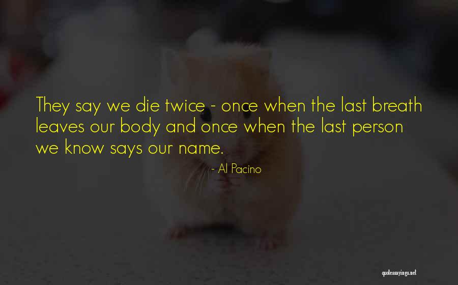 Last Breath Quotes By Al Pacino