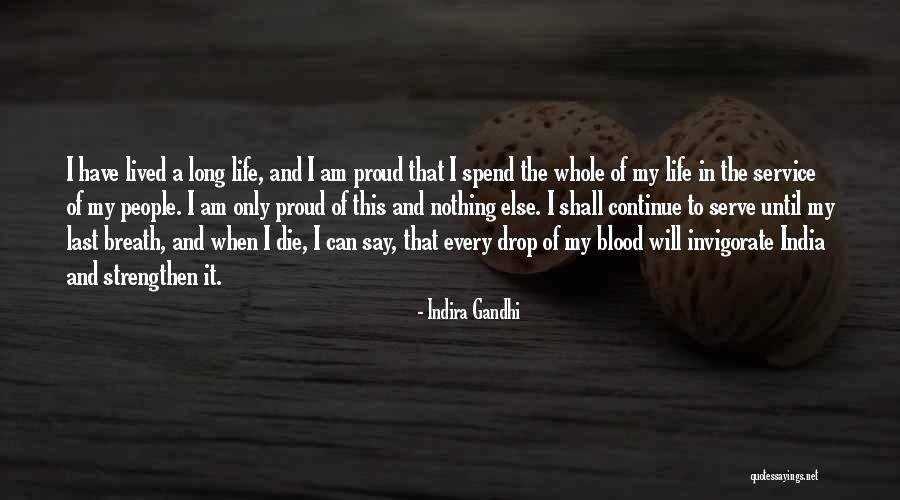 Last Breath Quotes By Indira Gandhi