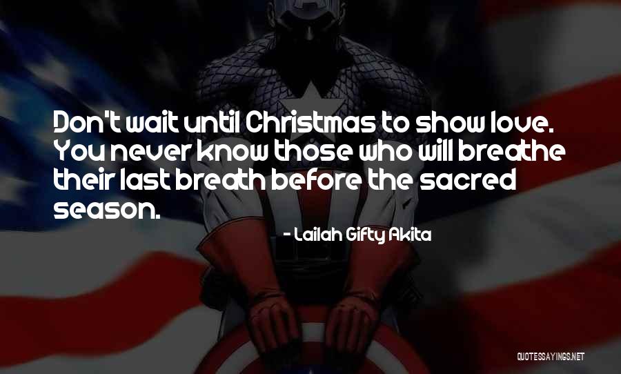 Last Breath Quotes By Lailah Gifty Akita