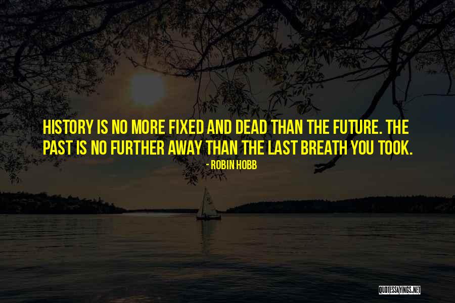 Last Breath Quotes By Robin Hobb Last Breath Quotes By Robin Hobb