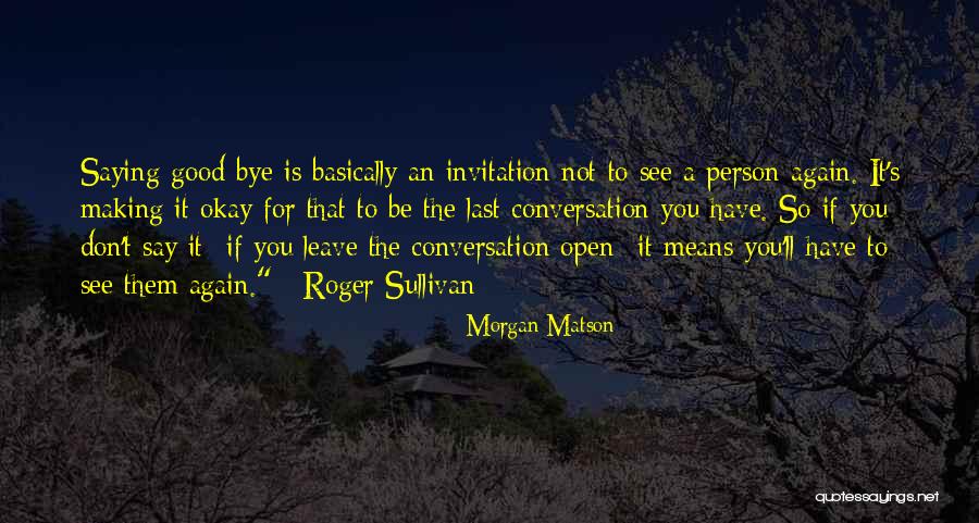 Last Bye Quotes By Morgan Matson Last Bye Quotes By Morgan Matson
