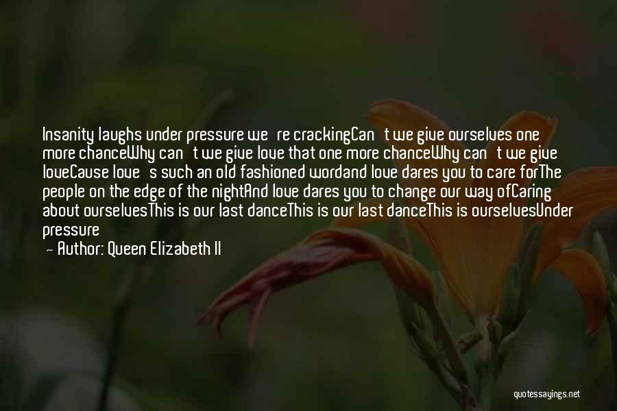 Last Chance For Love Quotes By Queen Elizabeth II