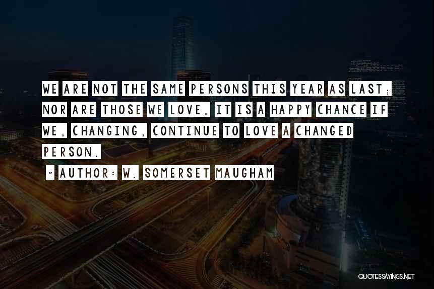 Last Chance For Love Quotes By W. Somerset Maugham