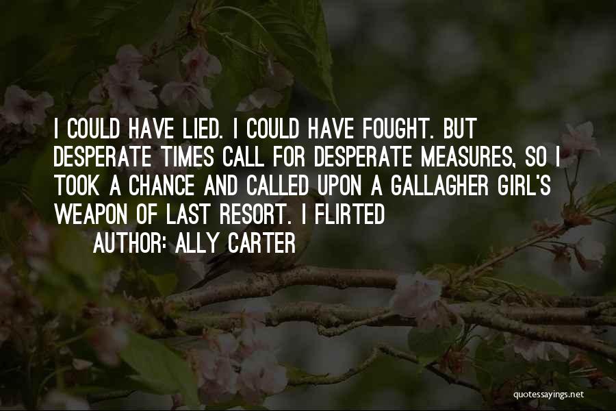 Last Chance Quotes By Ally Carter