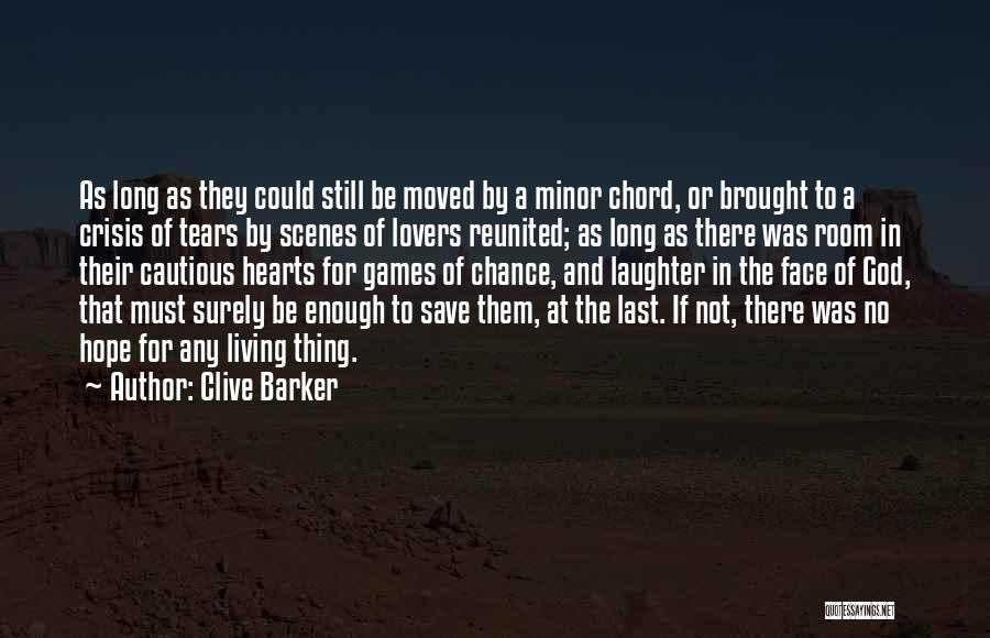 Last Chance Quotes By Clive Barker