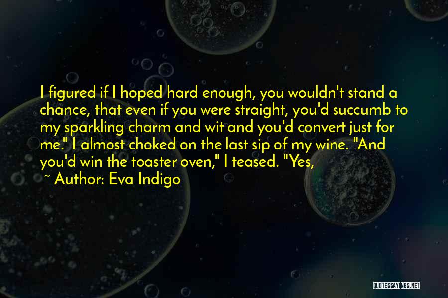 Last Chance Quotes By Eva Indigo