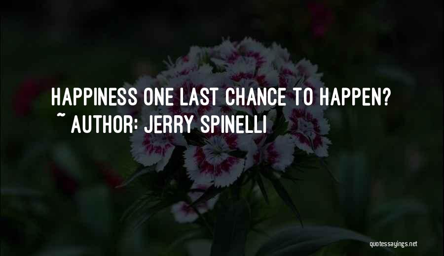 Last Chance Quotes By Jerry Spinelli