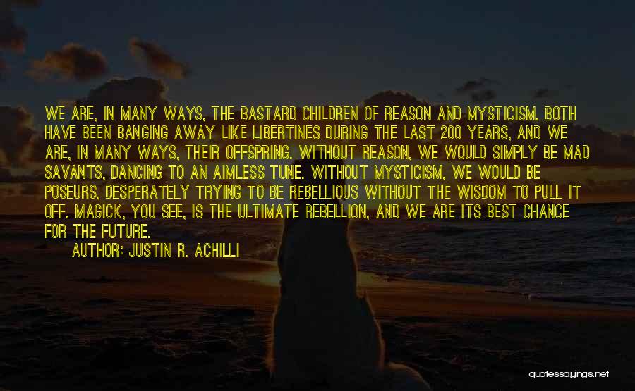 Last Chance To See Quotes By Justin R. Achilli