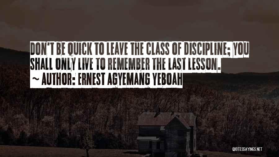 Last Class Quotes By Ernest Agyemang Yeboah