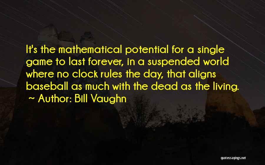 Last Day Living Quotes By Bill Vaughn