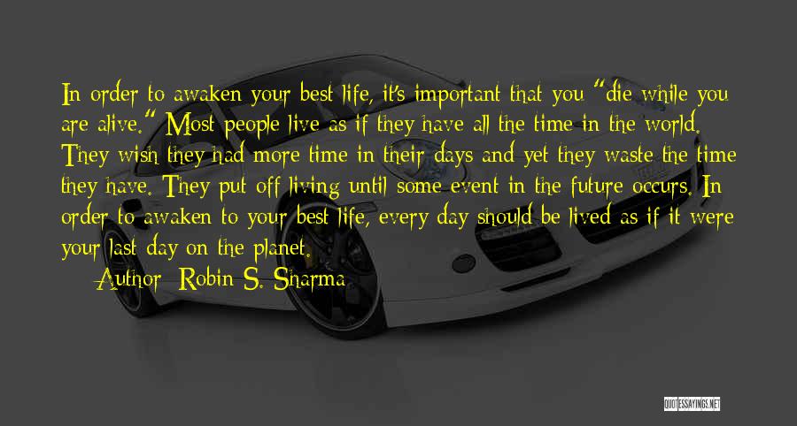 Last Day Living Quotes By Robin S. Sharma