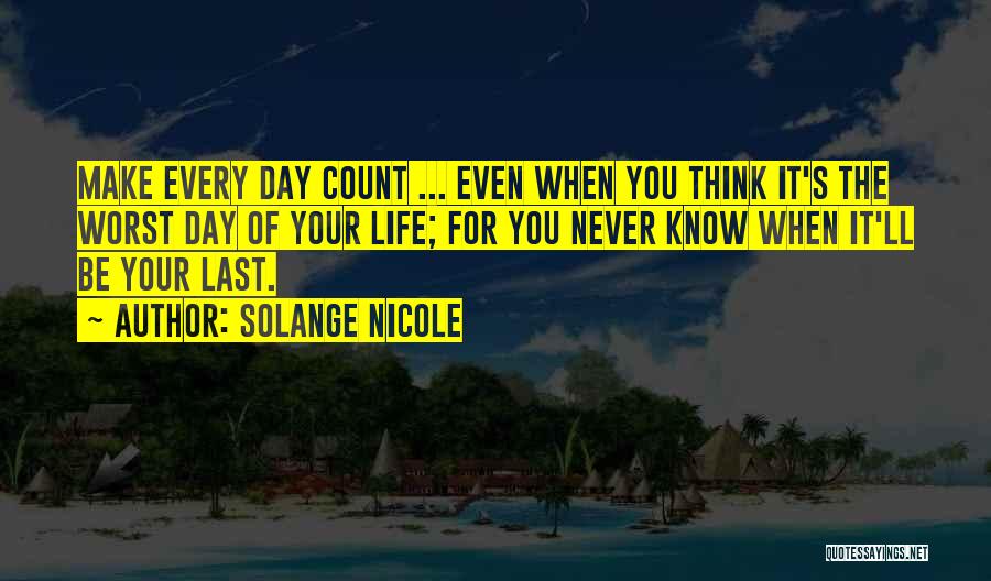 Last Day Living Quotes By Solange Nicole