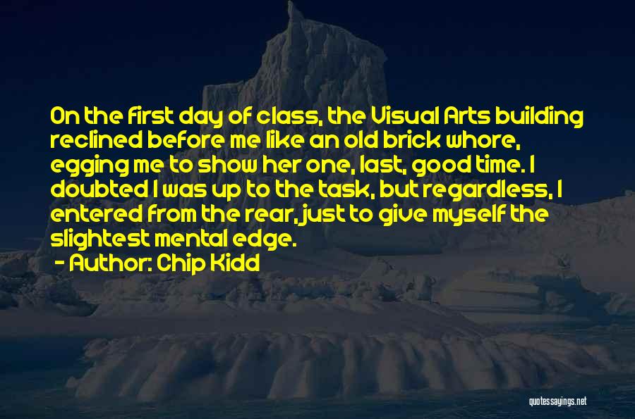 Last Day Of Class Quotes By Chip Kidd