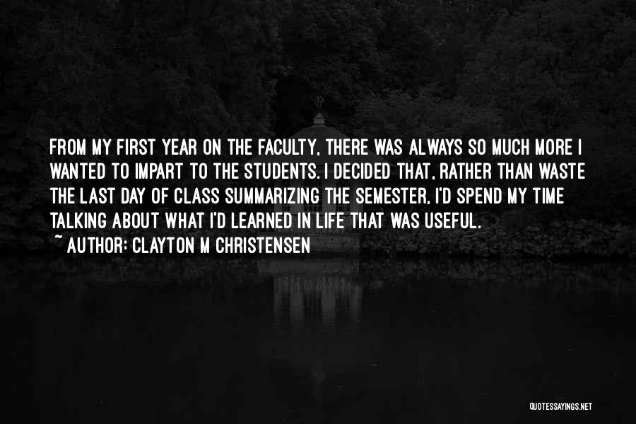 Last Day Of Class Quotes By Clayton M Christensen