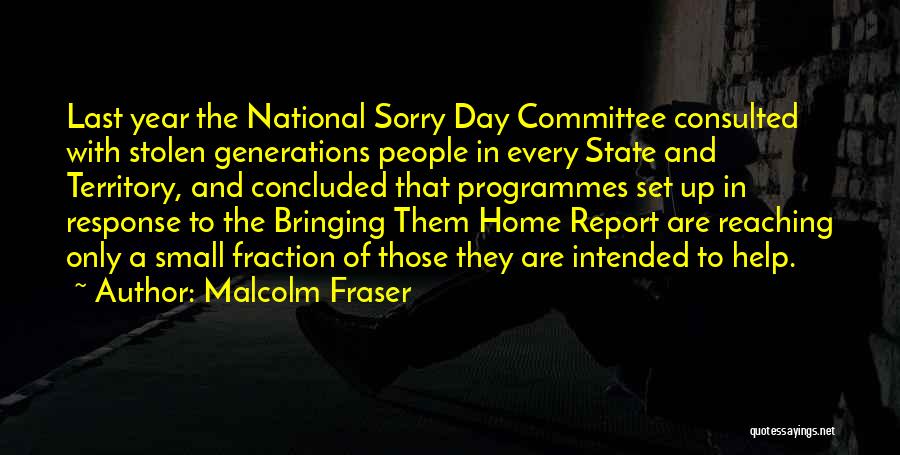 Last Day Of D Year Quotes By Malcolm Fraser